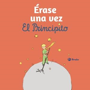 ÉRASE UNA VEZ EL PRINCIPITO | 9788469643044 | DE SAINT-EXUPÉRY, ANTOINE | Llibreria La Gralla | Llibreria online de Granollers