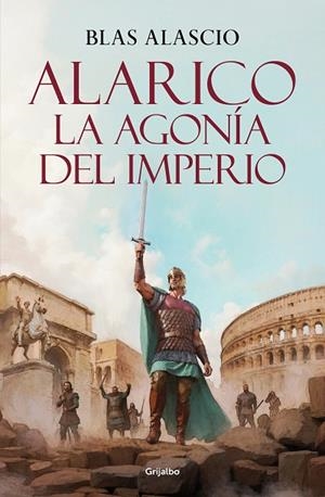 ALARICO. LA AGONÍA DEL IMPERIO (BIOLOGÍA ALARICO 2) | 9788425361975 | ALASCIO, BLAS | Llibreria La Gralla | Librería online de Granollers