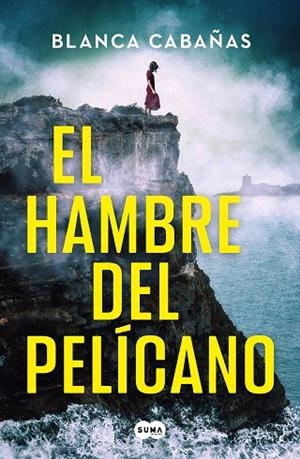 HAMBRE DEL PELÍCANO, EL | 9788419835819 | CABAÑAS, BLANCA | Llibreria La Gralla | Librería online de Granollers