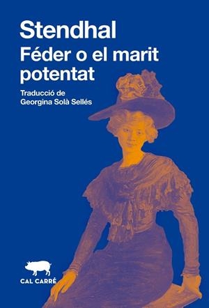 FÉDER O EL MARIT ADINERAT | 9788412725599 | STENDHAL | Llibreria La Gralla | Librería online de Granollers