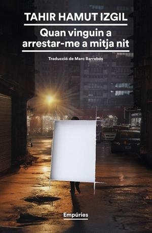 QUAN VINGUIN A ARRESTAR-ME A MITJA NIT | 9788419729354 | HAMUT IZGIL, TAHIR | Llibreria La Gralla | Librería online de Granollers