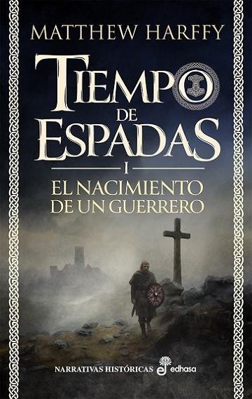 NACIMIENTO DE UN GUERRERO, EL  TIEMPO DE ESPADAS I | 9788435064217 | HARFFY, MATTHEW | Llibreria La Gralla | Llibreria online de Granollers