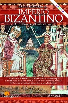 BREVE HISTORIA DEL IMPERIO BIZANTINO NUEVA EDICIÓN COLOR | 9788413054582 | BARRERAS MARTÍNEZ, DAVID ;  DURÁN GÓMEZ, CRISTINA | Llibreria La Gralla | Librería online de Granollers