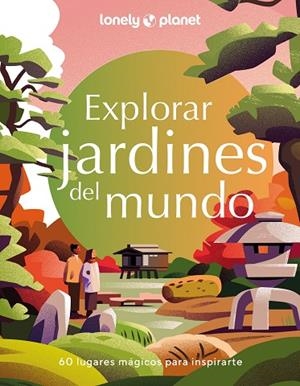 EXPLORAR JARDINES DEL MUNDO | 9788408280200 | AA. VV. | Llibreria La Gralla | Librería online de Granollers