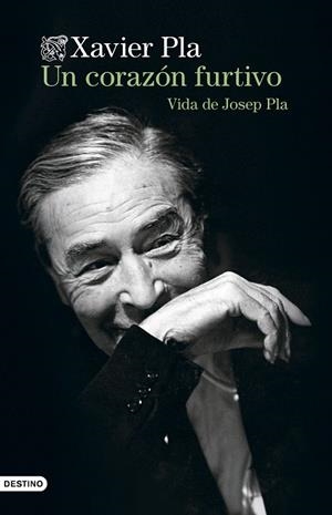UN CORAZÓN FURTIVO. VIDA DE JOSEP PLA | 9788423365135 | PLA BARBERO, XAVIER | Llibreria La Gralla | Llibreria online de Granollers