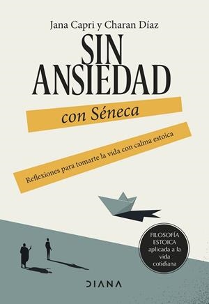 SIN ANSIEDAD CON SÉNECA | 9788411191517 | CAPRI, JANA ;  DÍAZ ARQUILLO, CHARAN | Llibreria La Gralla | Librería online de Granollers