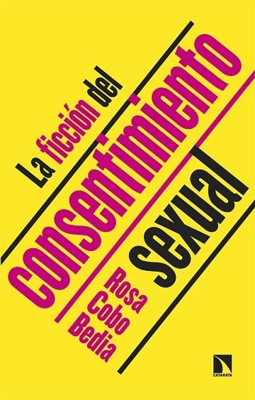 FICCIÓN DEL CONSENTIMIENTO SEXUAL, LA | 9788410670389 | COBO BEDIA, ROSA | Llibreria La Gralla | Llibreria online de Granollers