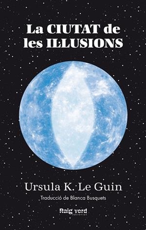 CIUTAT DE LES IL·LUSIONS, LA | 9788419206305 | LE GUIN, URSULA K. | Llibreria La Gralla | Librería online de Granollers