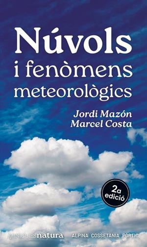NÚVOLS I FENÒMENS METEOROLÒGICS | 9788413563701 | MAZÓN, JORDI / COSTA, MARCEL | Llibreria La Gralla | Llibreria online de Granollers