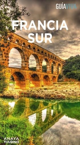 FRANCIA SUR GUIA VIVA 2024 | 9788491587538 | GÓMEZ, IÑAKI / BERMEJO, YARA | Llibreria La Gralla | Llibreria online de Granollers