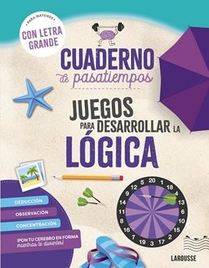 CUADERNO DE PASATIEMPOS PARA MAYORES. JUEGOS PARA DESARROLLAR LA LÓGICA. | 9788410124417 | AUDRAIN, LOÏC / LEBRUN, SANDRA | Llibreria La Gralla | Llibreria online de Granollers