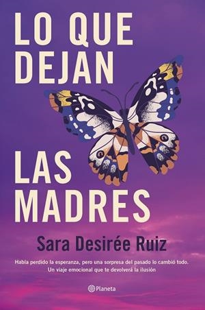 LO QUE DEJAN LAS MADRES | 9788408289043 | RUIZ, SARA DESIRÉE | Llibreria La Gralla | Librería online de Granollers