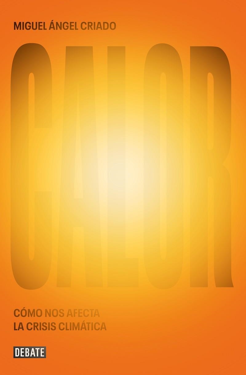 CALOR | 9788419642882 | CRIADO, MIGUEL ÁNGEL | Llibreria La Gralla | Librería online de Granollers