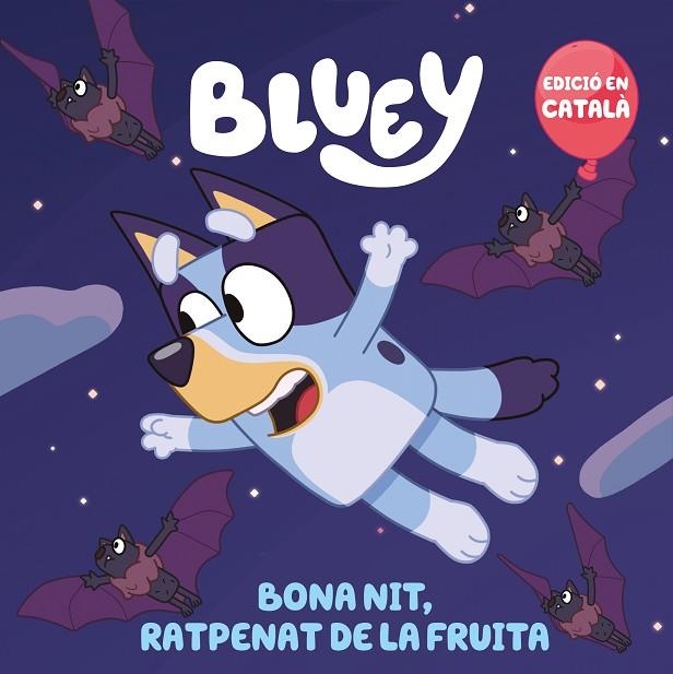 BONA NIT, RATPENAT DE LA FRUITA (EDICIÓ EN CATALÀ) BLUEY. UN CONTE - | 9788448868468 | BLUEY | Llibreria La Gralla | Librería online de Granollers