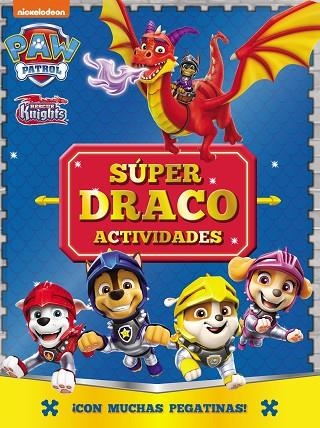 PATRULLA CANINA. ACTIVIDADES - SÚPER DRACO ACTIVIDADES. ¡CON MUCHAS PAW PATROL | | 9788448868550 | VVAA | Llibreria La Gralla | Librería online de Granollers