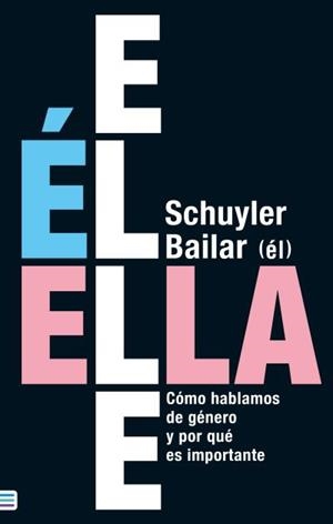 ÉL/ELLA/ELLE | 9788492917266 | BAILAR, SCHUYLER | Llibreria La Gralla | Librería online de Granollers