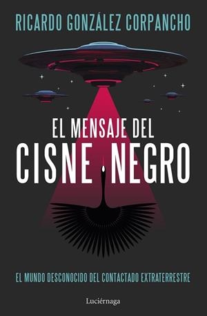 MENSAJE DEL CISNE NEGRO, EL | 9788419996312 | GONZÁLEZ CORPANCHO, RICARDO | Llibreria La Gralla | Llibreria online de Granollers