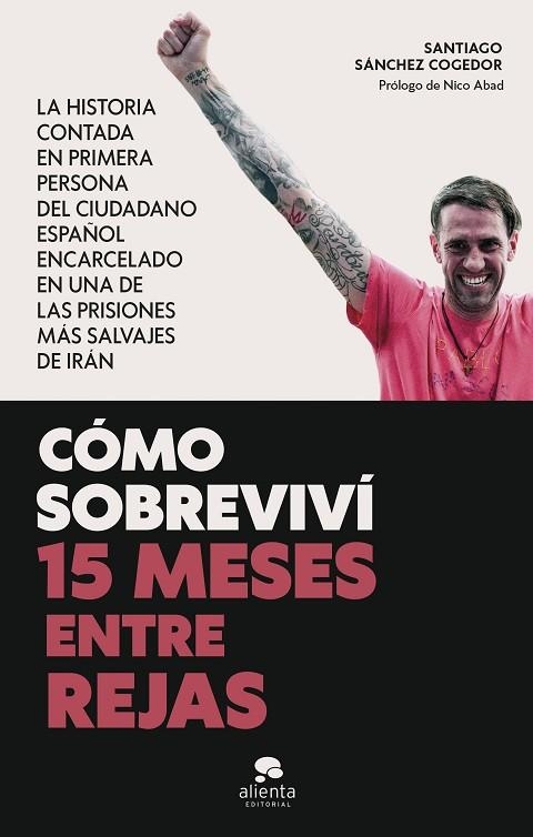 CÓMO SOBREVIVÍ 15 MESES ENTRE REJAS | 9788413443447 | SÁNCHEZ COGEDOR, SANTIAGO | Llibreria La Gralla | Llibreria online de Granollers