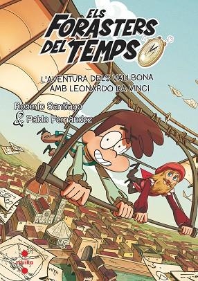 FORASTERS DEL TEMPS 17, ELS: L'AVENTURA DELS VALLBONA AMB LEONARDO DA VINCI | 9788466157568 | SANTIAGO, ROBERTO / FERNÁNDEZ BERROCAL, PABLO | Llibreria La Gralla | Llibreria online de Granollers