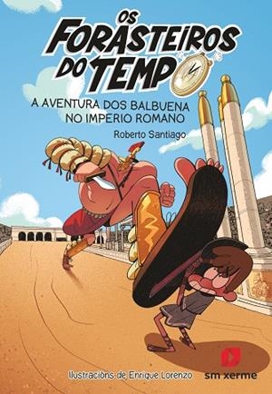OS FORASTEIROS DO TEMPO 3: A AVENTURA DOS BALBUENA NO IMPERIO ROMANO | 9788411790413 | SANTIAGO, ROBERTO | Llibreria La Gralla | Llibreria online de Granollers