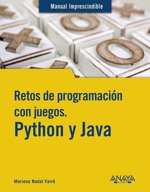 RETOS DE PROGRAMACIÓN CON JUEGOS. PYTHON Y JAVA | 9788441549005 | NADAL, MARIONA | Llibreria La Gralla | Librería online de Granollers