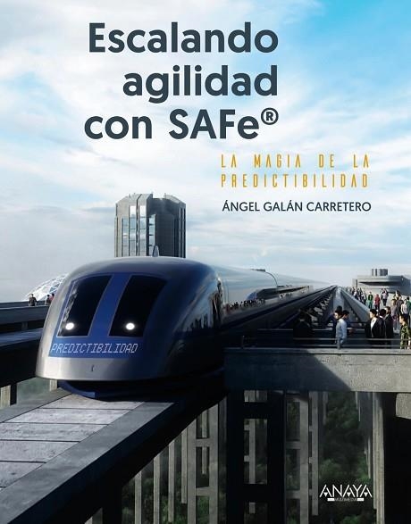 ESCALANDO AGILIDAD CON SAFE | 9788441550322 | GALÁN CARRETERO, ÁNGEL | Llibreria La Gralla | Llibreria online de Granollers