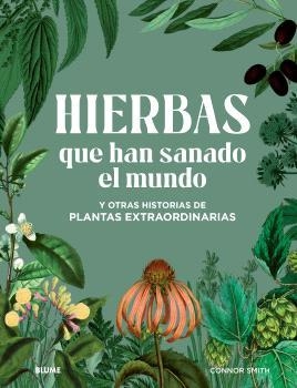 HIERBAS QUE HAN SANADO EL MUNDO | 9788410048614 | SMITH, CONNOR | Llibreria La Gralla | Librería online de Granollers