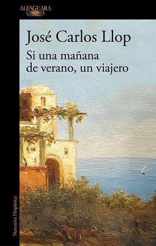SI UNA MAÑANA DE VERANO, UN VIAJERO | 9788420432656 | LLOP, JOSÉ CARLOS | Llibreria La Gralla | Llibreria online de Granollers