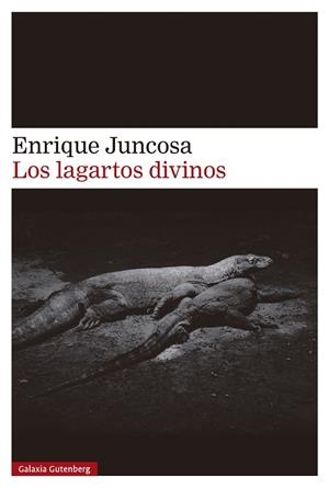 LAGARTOS DIVINOS, LOS | 9788410107526 | JUNCOSA, ENRIQUE | Llibreria La Gralla | Llibreria online de Granollers