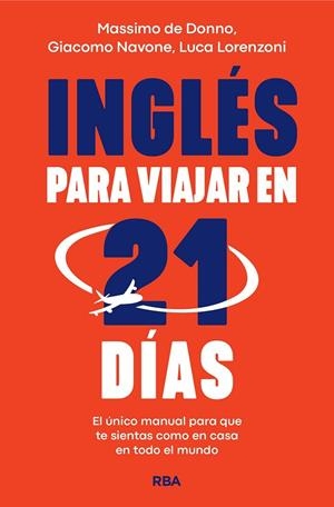 INGLÉS PARA VIAJAR EN 21 DÍAS | 9788411325783 | DE DONNO, MASSIMO / NAVONE, GIACOMO / LORENZONI, LUCA | Llibreria La Gralla | Librería online de Granollers