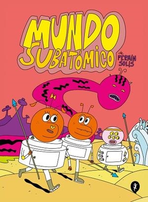 MUNDO SUBATÓMICO | 9788419409300 | SOLÍS, FERMÍN | Llibreria La Gralla | Librería online de Granollers