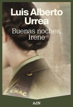 BUENAS NOCHES, IRENE | 9788410138322 | URREA, LUIS ALBERTO | Llibreria La Gralla | Llibreria online de Granollers