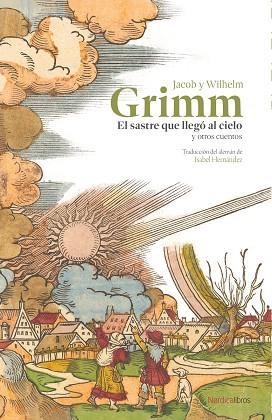 SASTRE QUE LLEGÓ AL CIELO Y OTROS CUENTOS, EL | 9788410200548 | GRIMM, JACOB Y WILHELM | Llibreria La Gralla | Llibreria online de Granollers