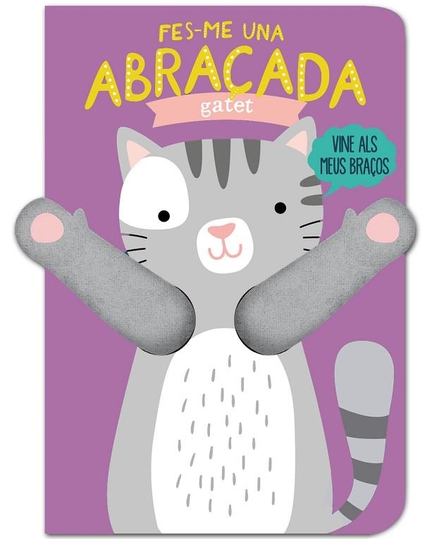 FES-ME UNA ABRAÇADA GATET | 9788412791457 | LOUWERS, TANJA / VERBAKEL, HELMI | Llibreria La Gralla | Llibreria online de Granollers