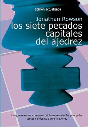 SIETE PECADOS CAPITALES DEL AJEDREZ, LOS  (ED.ACTUALIZADA) | 9788412692396 | ROWSON, JONATHAN | Llibreria La Gralla | Librería online de Granollers