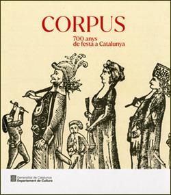 CORPUS. 700 ANYS DE FESTA A CATALUNYA | 9788419326874 | FREIXES I CODINA, CARLES | Llibreria La Gralla | Librería online de Granollers