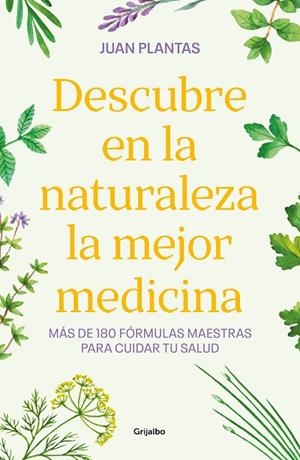DESCUBRE EN LA NATURALEZA LA MEJOR MEDICINA | 9788425365584 | PLANTAS, JUAN | Llibreria La Gralla | Librería online de Granollers