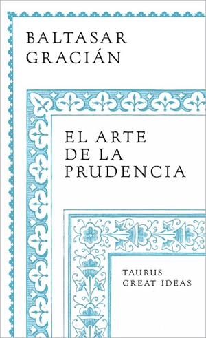 ARTE DE LA PRUDENCIA, EL  (SERIE GREAT IDEAS) | 9788430626649 | GRACIÁN, BALTASAR | Llibreria La Gralla | Librería online de Granollers
