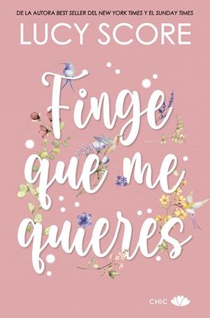 FINGE QUE ME QUIERES | 9788419702258 | SCORE, LUCY | Llibreria La Gralla | Librería online de Granollers