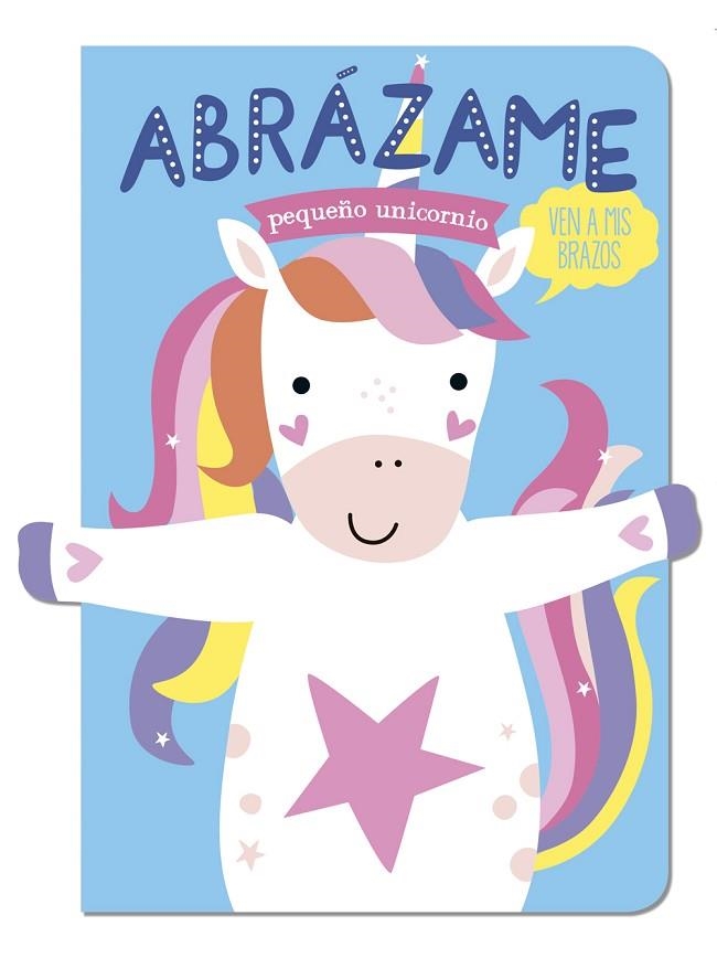 ABRÁZAME PEQUEÑO UNICORNIO | 9788412791426 | LOUWERS, TANJA ;  DE BEER, ESTHER | Llibreria La Gralla | Llibreria online de Granollers