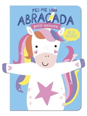 FES-ME UNA ABRAÇADA PETIT UNICORN | 9788412791433 | LOUWERS, TANJA ; DE BEER, ESTHER | Llibreria La Gralla | Librería online de Granollers