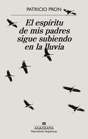 ESPÍRITU DE MIS PADRES SIGUE SUBIENDO EN LA LLUVIA, EL | 9788433926371 | PRON, PATRICIO | Llibreria La Gralla | Librería online de Granollers
