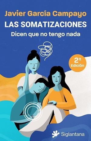 SOMATIZACIONES, LAS | 9788410179295 | GARCÍA CAMPAYO, JAVIER | Llibreria La Gralla | Librería online de Granollers