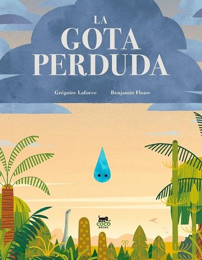 GOTA PERDUDA, LA | 9788412730029 | LAFORCE, GRÉGOIRE | Llibreria La Gralla | Librería online de Granollers