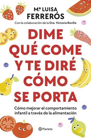 DIME QUÉ COME Y TE DIRÉ CÓMO SE PORTA | 9788408289142 | FERRERÓS, MARÍA LUISA ;  REVILLA, VICTORIA | Llibreria La Gralla | Llibreria online de Granollers