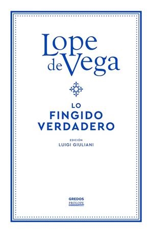 LO FINGIDO VERDADERO | 9788424941123 | DE VEGA, LOPE | Llibreria La Gralla | Librería online de Granollers