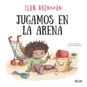JUGAMOS EN LA ARENA | 9788491427117 | BRENMAN, ILAN; SERRANO, LUCIA | Llibreria La Gralla | Librería online de Granollers