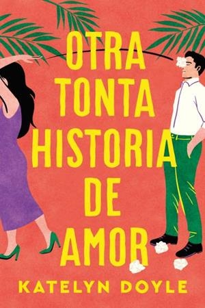 OTRA TONTA HISTORIA DE AMOR | 9788419131669 | DOYLE, KATELYN | Llibreria La Gralla | Librería online de Granollers