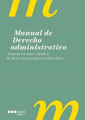 MANUAL DE DERECHO ADMINISTRATIVO | 9788413816647 | VELASCO CABALLERO, FRANCISCO / DARNACULLETA GARDELLA, MERCÉ | Llibreria La Gralla | Librería online de Granollers