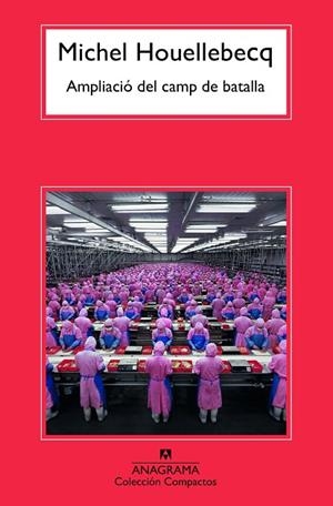 AMPLIACIÓ DEL CAMP DE BATALLA (BUTXACA) | 9788433926609 | HOUELLEBECQ, MICHEL | Llibreria La Gralla | Librería online de Granollers